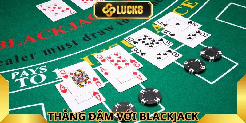thang-dam-khi-tham-gia-blackjack